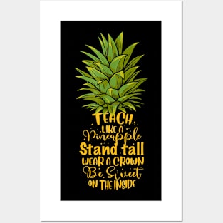 For Men Women Teacher Teach Like A Pineapple Posters and Art